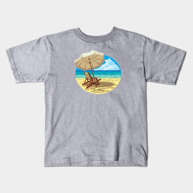 Beach - I like it here Kids T-Shirt by ThePawPrintShoppe